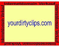 yourdirtyclips.com, diese  Domain ( Internet ) steht zum Verkauf!